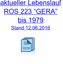 aktueller Lebenslauf  ROS 223 “GERA” bis 1979 Stand 12.06.2016